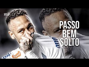 Neymar Jr • PASSO BEM SOLTO - ATLXS • Skills & Goals |HD