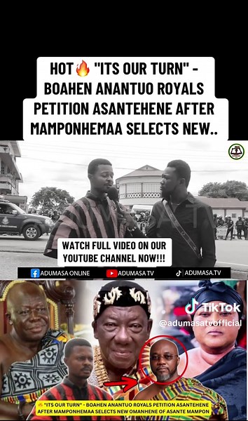 Mampong's New King: Boahen Anantuo Royals Petition