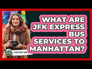 What Are JFK Express Bus Services To Manhattan?