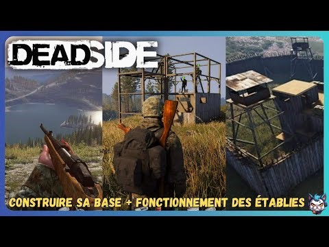🛠Construire Sa Base Sur DEADSIDE [ Construction / Fonctionnement Des Etablies ]🛠