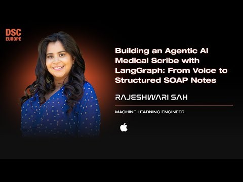 Agentic AI Medical Scribe with LangGraph From Voice to Structured SOAP Notes | R. Sah | DSC Europe25