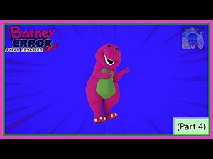 Barney Error 95.21: 5 Year Remaster (Part 4) {4th of July Special}