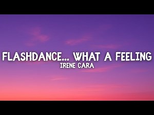 Irene Cara - Flashdance... What A Feeling (Lyrics)