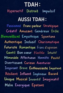 On parle souvent du TDAH comme d’une liste de symptômes à corriger : hyperactivité, distraction, impulsivité. Et c’est vrai… parfois. Mais on oublie très souvent l’autre côté de la pièce. Le TDAH, c’est aussi une intensité émotionnelle, une créativité débordante, une façon unique de voir le monde. Des personnes passionnées, empathiques, inventives, spontanées, capables de connexions profondes et d’idées brillantes. Oui, ça demande des adaptations. Oui, ça peut être fatigant. Mais ce n’est pas qu