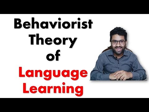 Behaviorist Theory of Language Learning & Teaching - Behaviorism by B. F. Skinner