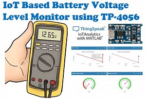 IoT Based Battery Voltage Level Monitoring using TP-4056 and Thingspeak