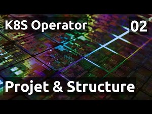 K8S Operator - 02. Project & Code Structure