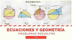 ▷ Problemas de ecuaciones y Geometría ¡Resueltos!
