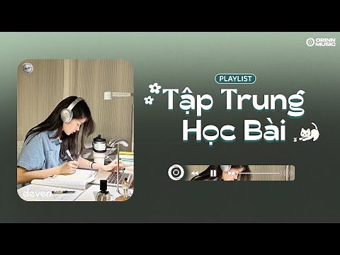 Playlist Nhạc Chill Yêu Đời Học Bài Đã Luôn: Wrong Times, Pin Dự Phòng | Deven