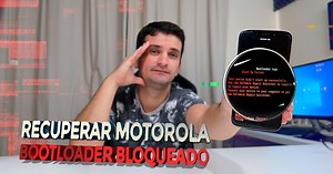 DEFINITIVO!! RECUPERAR QUALQUER MOTOROLA COM BOOTLAODER BLOQUEADO!!