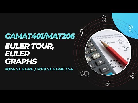 Euler Tour and Euler Graphs | GAMAT401 | MAT206 | MODULE 2 | KTU | Anna Thomas