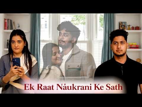 Ek Raat Naukrani Ke Sath 😨