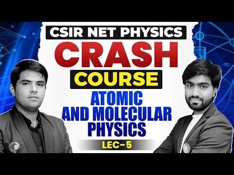CSIR NET Physics Atomic And Molecular Physics | Crash Course | L - 5 | IFAS