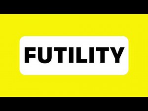 How to Pronounce Futility (Correctly)