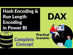 Hash & Run Length Encoding in Power BI | DAX | Data Modeling | Practical Examples