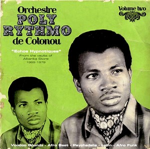 Orchestre Poly-Rythmo De Cotonou - Echos Hypnotiques