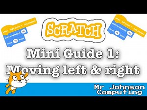 Scratch: Mini Guide 1 - Moving left & right