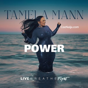 MP3 DOWNLOAD: Tamela Mann - Power [  Lyrics] | CeeNaija