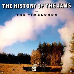 The Justified Ancients Of Mu Mu aka The Timelords - The History Of The Jams Aka The Timelords