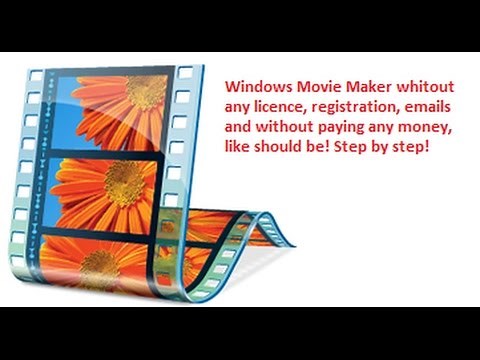 Windows Movie Maker Without Licence, Registration Key, Email and Without Paying Money!
