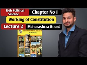 10th Political Science | Chapter 1 | Working of Constitution | Lecture 2 | maharashtra board |