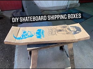 How to make skateboard shipping boxes on a budget