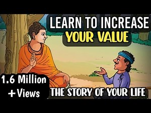 LEARN TO INCREASE YOUR VALUE | Gautam Buddha Motivational story |