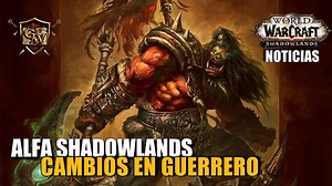 Warrior Class Changes in Alpha Shadowlands | News, Shadowlands | WoW Guides