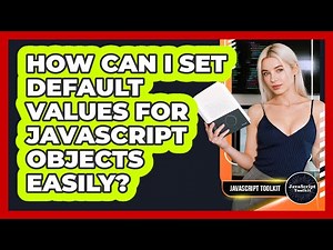 How Can I Set Default Values For JavaScript Objects Easily? - JavaScript Toolkit