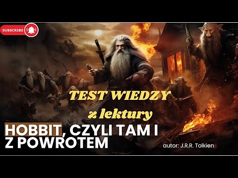 TEST Wiedzy z "Hobbit, czyli tam i z powrotem" J.R.R. Tolkien #quiz #lektury