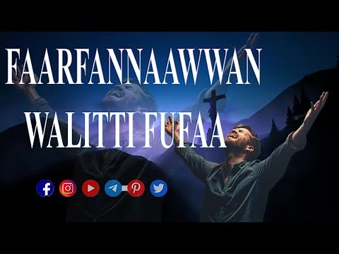 Faarfannaa Afaan Oromoo Walitti Fufaa | Ethiopian Gospel Worship Songs
