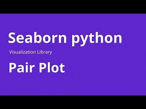 Python Seaborn - How to Create Pair Plot in Python — Hive