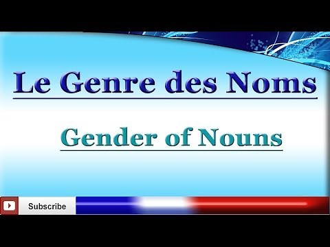 Learn French - Gender Of Nouns - How To Make A Noun Feminine - Le genre des noms