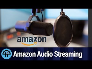 Amazon Gets Into the Audio Streaming Biz