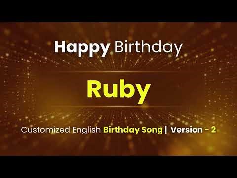 Happy Birthday " RUBY " Customized English Birthday Song For RUBY