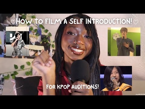 HOW TO FILM AN INTRODUCTION FOR K-POP AUDITIONS | mistakes, what to say, what to wear?
