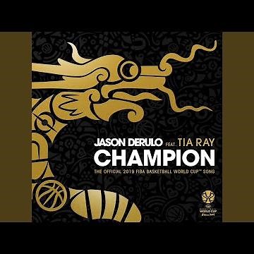 Champion (feat. Tia Ray) (The Official 2019 FIBA Basketball World Cup™ Song)