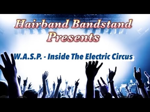 W.A.S.P. - Inside The Electric Circus (Full Album) 1986