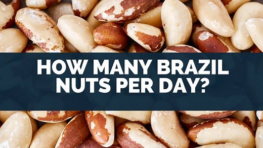 How Many Brazil Nuts Per Day?