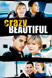 Crazy/Beautiful Summary, Trailer, Cast, Where to Watch and More