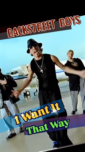 BACKSTREET BOYS- "I Want It That Way" ( Millennium Album- 1999)