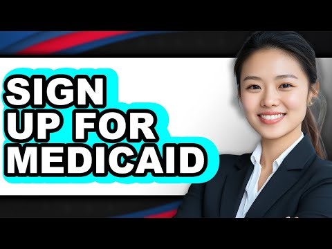 How to Sign Up for Medicaid (UPDATED)