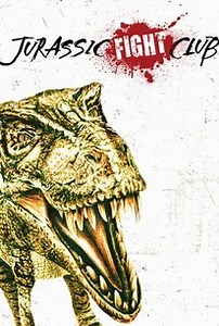 Jurassic Fight Club | Rotten Tomatoes