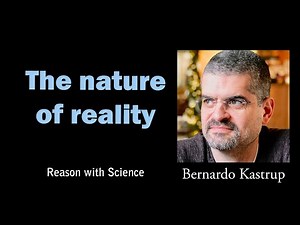 Nature of reality | Bernardo Kastrup | Reason with Science | Philosophy | Idealism | Consciousness