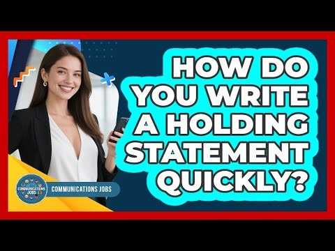 How Do You Write A Holding Statement Quickly?