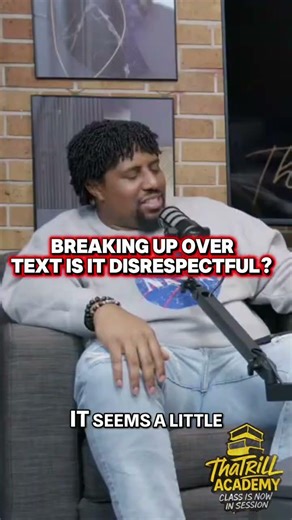 Breaking Up Over Text Is That Disrespectful? #thatrillacademy #podcast #relationships #breakup