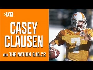 Tennessee Football: Former Vol quarterback Casey Clausen on The Nation