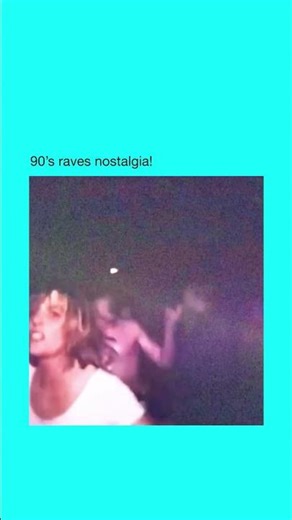 90's raves nostalgia!🔥
