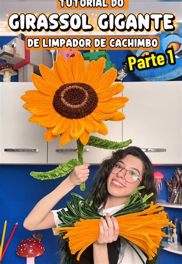 Tutorial do Girassol Gigante com Limpador de Cachimbo