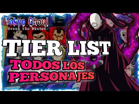 ACTUALIZACIÓN DE TODOS LOS PERSONAJES TIER LIST/TOKYO GHOUL BREAK THE CHAINS #breakthechains